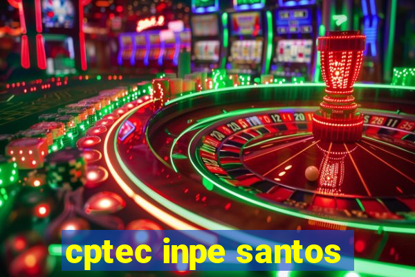 cptec inpe santos